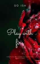 Play with fire