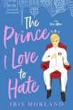 The Prince I Love to Hate: A Steamy Romantic Comedy (The Heir Affair Book 1)