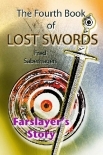 The Fourth Book Of Lost Swords : Farslayer's Story (Saberhagen's Lost Swords 4)