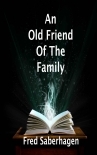 An Old Friend Of The Family (Saberhagen's Dracula Book 3)