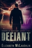 Defiant: Quantic Dreams Book 2