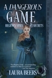 A Dangerous Game (Regency Spies &amp; Secrets Book 2)