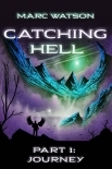 Catching Hell Part One: Journey
