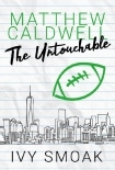 Matthew Caldwell: The Untouchable (Empire High #1.5)