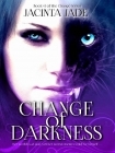 Change of Darkness (The Change Series Book 3)