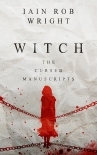 Witch: A Horror Novel (The Cursed Manuscripts)