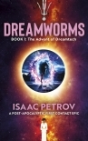 Dreamworms Book 1: The Advent of Dreamtech