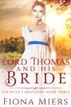 Lord Thomas and his bride (The Duke's Brothers Book 3)