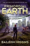 The Extinction Series | Book 6 | Primordial Earth 6