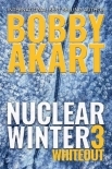 Nuclear Winter Series | Book 3 | Nuclear Winter Whiteout