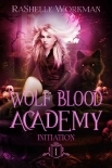 Initiation (Wolf Blood Academy Book 1)