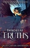 Immortal Truths: A Paranormal Reverse Harem Romance (An Angel and Her Demons Book 2)