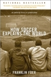 How Soccer Explains the World: An Unlikely Theory of Globalization