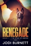 Renegade (Tin Star K9 Series Book 1)