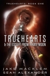 Truehearts &amp; The Escape From Pirate Moon