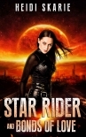 Star Rider and Bonds of Love: A Sci-Fi Space Opera with a Touch of Fantasy