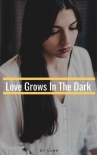 Love Grows In The Dark