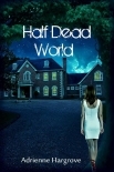 Half Dead World: Book One from the Apocalypse Tales