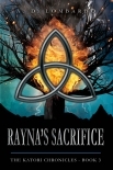 Rayna's Sacrifice (The Katori Chronicles Book 3)