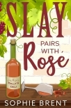 SLAY PAIRS WITH ROSE (The Kelly's Deli Cozy Murder Mysteries Book 3)
