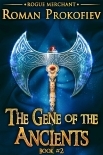 The Gene of the Ancients (Rogue Merchant Book #2): LitRPG Series