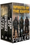 Spirits of the Earth: The Complete Series: (A Post-Apocalyptic Series Box Set: Books 1-3)