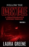 Follow The Dark Tale (A Disappearance Mystery Thriller Book 3)