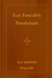 Eco: Foucalt's Pendulum