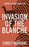 Invasion of the Blanche (Strange Totems Book 2)