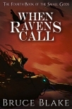 When Ravens Call: The Fourth Book in the Small Gods Epic Fantasy Series (The Books of the Small Gods