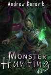 Monster Hunting 401: A LitRPG Fantasy Adventure