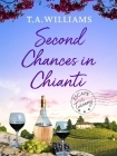 Second Chances in Chianti (Escape to Tuscany Book 2)