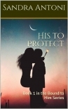 His to Protect: Book 1 in the Bound to Him Series