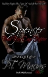Spencer: Bad Boy MMA Cage Fighter : Bad Boy Fights The Fight Of His Life For His Girl! (An MMA Fight