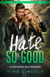 Hate So Good: A High School Bully Romance (The Hate Series Book 2)