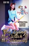 The Lying, the Witch, and the Werewolf (Down &amp; Dirty Supernatural Cleaning Services Book 4)
