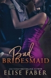 Bad Bridesmaid (Billionaire's Club Book 11)