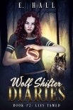 Wolf Shifter Diaries: Lies Tamed (Sweet Paranormal Wolf &amp; Fae Fantasy Romance Series Book 2)