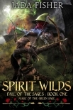 The Spirit Wilds: Magic of the Green Sage (Fall of the Sages Book 1)