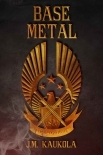 Base Metal (The Sword Book 2)
