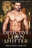 Detective Lion Shifter (A Paranormal Night Club Book 3)
