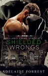 Shielded Wrongs: A Dark Mafia Romance (Bellandi Crime Syndicate Book 4)