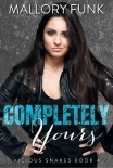 Completely Yours (Vicious Snakes MC Book 4)