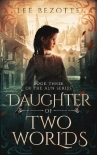 Daughter of Two Worlds: Book Three of the Aun Series