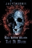 This Rotten World | Book 2 | Let It Burn