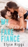 My Billionaire Fake Fiance: A Romantic Comedy (Beaky Tiki Series Book 1)