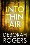 Into Thin Air: A gripping NEW fast-paced mystery (Deborah Rogers Standalone Series Book 2)