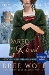Dared &amp; Kissed: The Scotsman's Yuletide Bride (A Highland Christmas Romance) (Love's Second Chan
