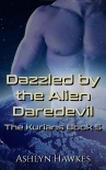 Dazzled by the Alien Daredevil: An Alien Abduction Romance (The Kurians Book 5)
