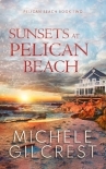 Sunsets At Pelican Beach (Pelican Beach Book 2)